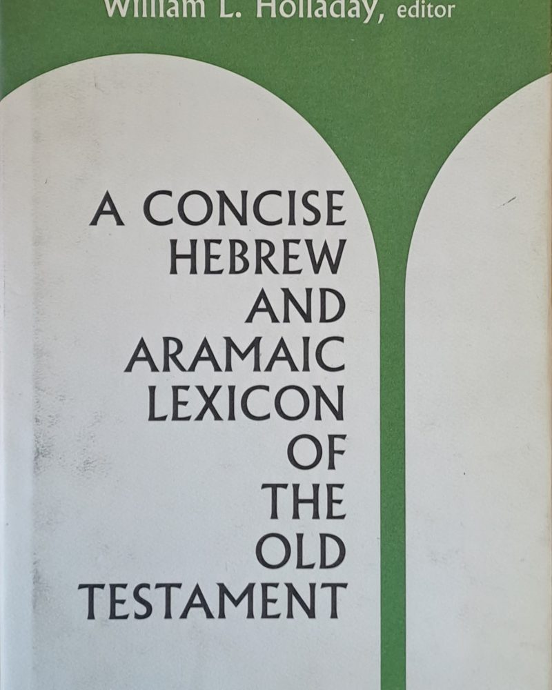 A Concise Hebrew and Aramaic Lexicon of the old Testament